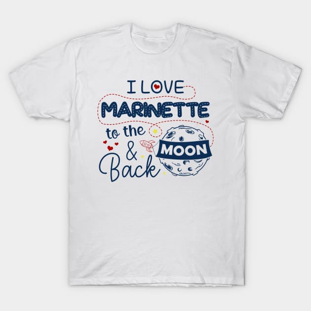 I Love Marinette To The Moon And Back American USA Funny T-Shirts For Men Women Kid Family Gifts T-Shirt by aavejudo